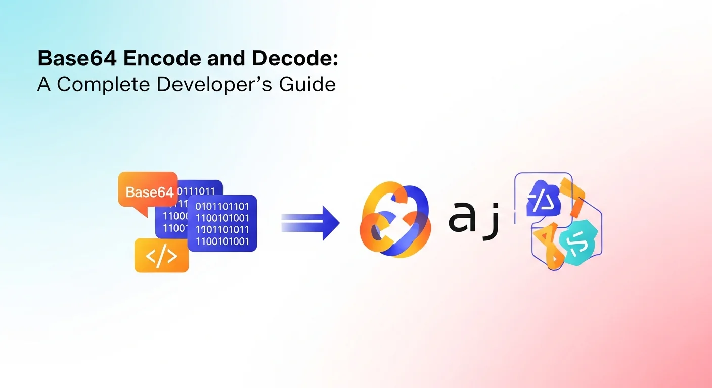 Base64 Encode and Decode: A Complete Developer's Guide
